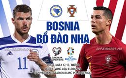 Nhận định Bosnia vs Bồ Đào Nha (01h45 ngày 17/10): Chủ nhà khát điểm