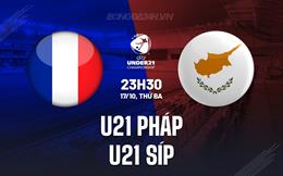 Nhận định U21 Pháp vs U21 Síp 23h30 ngày 17/10 (Vòng loại U21 Châu Âu 2025)