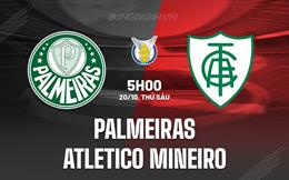 Nhận định Palmeiras vs Atletico Mineiro 5h00 ngày 20/10 (VĐQG Brazil 2023)