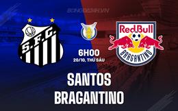 Nhận định bóng đá Santos vs Bragantino 6h00 ngày 20/10 (VĐQG Brazil 2023)