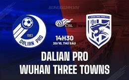 Nhận định Dalian Pro vs Wuhan Three Towns 14h30 ngày 20/10 (VĐQG Trung Quốc 2023)