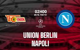 Nhận định Union Berlin vs Napoli (02h00 ngày 25/10): Vượt khó trong ngày vắng Osimhen