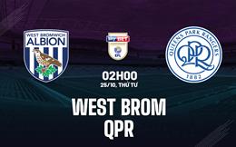 Nhận định bóng đá West Brom vs QPR 2h00 ngày 25/10 (Hạng nhất Anh 2023/24)