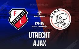 Nhận định - dự đoán Utrecht vs Ajax 17h15 ngày 22/10 (VĐQG Hà Lan 2023/24)