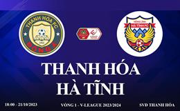 Xem trực tiếp Thanh Hóa vs Hà Tĩnh V-League 23/24 hôm nay ở đâu ?