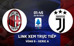 Link xem trực tiếp AC Milan vs Juventus 1h45 ngày 23/10 (Serie A 2023/24)