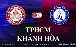 Xem trực tiếp TP Hồ Chí Minh vs Khánh Hòa V-League 23/24 hôm nay ở đâu ?