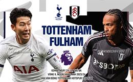 Nhận định Tottenham vs Fulham (02h00 ngày 24/10): “Gà trống” bay lên đỉnh