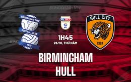 Nhận định Birmingham vs Hull 1h45 ngày 26/10 (Hạng Nhất Anh 2023/24)