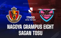 Nhận định Nagoya Grampus Eight vs Sagan Tosu 17h00 ngày 27/10 (VĐQG Nhật Bản 2023)
