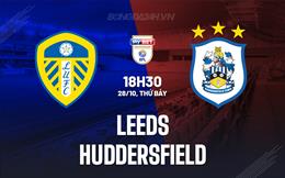 Nhận định Leeds vs Huddersfield 18h30 ngày 28/10 (Hạng Nhất Anh 2023/24)