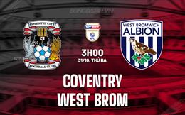 Nhận định Coventry vs West Brom 3h00 ngày 31/10 (Hạng Nhất Anh 2023/24)