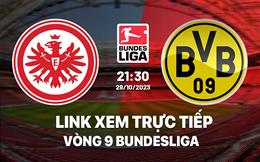 Link trực tiếp Frankfurt vs Dortmund 21h30 hôm nay 29/10 xem ở đâu?