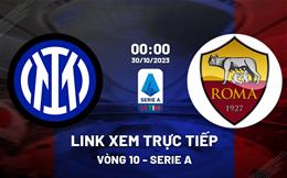 Link xem Inter Milan vs Roma 0h00 ngày 30/10 trực tiếp kênh nào?