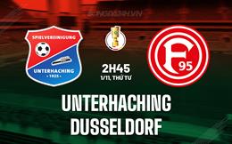 Nhận định Unterhaching vs Dusseldorf 2h45 ngày 1/11 (Cúp QG Đức 2023/24)