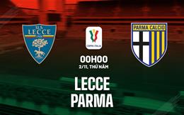 Nhận định bóng đá Lecce vs Parma 0h00 ngày 2/11 (Coppa Italia 2023/24)