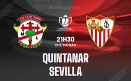 Nhận định Quintanar vs Sevilla 21h30 ngày 1/11 (Cúp Nhà vua TBN 2023/24)