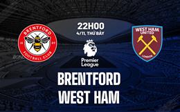 Nhận định Brentford vs West Ham (22h00 ngày 4/11): “Búa tạ” đập ong