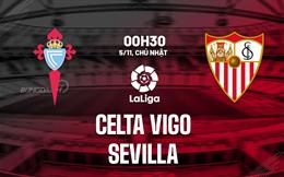 Nhận định Celta Vigo vs Sevilla 0h30 ngày 5/11 (La Liga 2023/24)