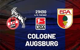 Nhận định bóng đá Cologne vs Augsburg 21h30 ngày 4/11 (Bundesliga 2023/24)