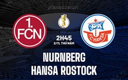 Nhận định Nurnberg vs Hansa Rostock 2h45 ngày 2/11 (Cúp QG Đức 2023/24)