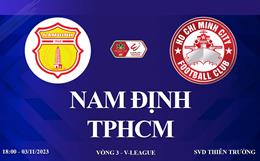 Xem thẳng Tỉnh Nam Định vs TP TP HCM V-League 23/24 ngày hôm nay ở đâu ?
