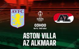 Nhận định Aston Villa vs AZ Alkmaar (03h00 ngày 10/11): Nỗ lực chiếm top 2