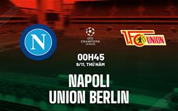 Nhận định Napoli vs Union Berlin 0h45 ngày 9/11 (Bảng C Champions League 2023/24)