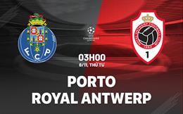 Nhận định Porto vs Royal Antwerp 3h00 ngày 8/11 (Bảng H Champions League 2023/24)