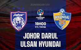 Nhận định Johor Darul vs Ulsan Hyundai 19h00 ngày 7/11 (AFC Champions League 2023/24)