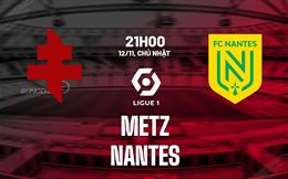 Nhận định bóng đá Metz vs Nantes 21h00 ngày 11/11 (Ligue 1 2023/24)