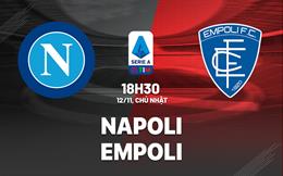 Nhận định bóng đá Napoli vs Empoli 18h30 ngày 12/11 (Serie A 2023/24)