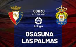 Nhận định Osasuna vs Las Palmas 0h30 ngày 12/11 (La Liga 2023/24)