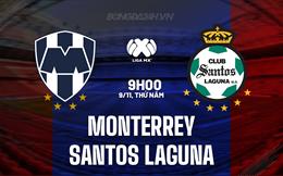 Nhận định Monterrey vs Santos Laguna 9h00 ngày 9/11 (VĐQG Mexico 2023)