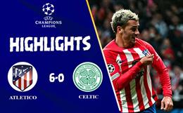 Link xem video Atletico vs Celtic:Griezmann cùng Morata huỷ diệt đội khách