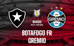 Nhận định - dự đoán Botafogo RJ vs Gremio 6h00 ngày 10/11 (VĐQG Brazil 2023)