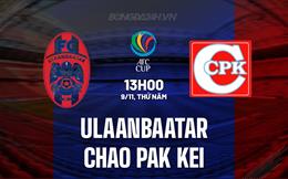 Nhận định Ulaanbaatar vs Chao Pak Kei 13h00 ngày 9/11 (AFC Cup 2023/24)