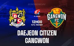 Nhận định Daejeon Citizen vs Gangwon 12h00 ngày 11/11 (VĐQG Hàn Quốc 2023)