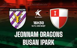 Nhận định Jeonnam Dragons vs Busan IPark 16h30 ngày 12/11 (Hạng 2 Hàn Quốc 2023)