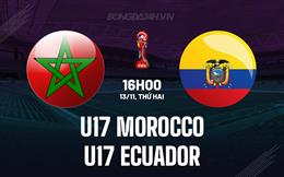 Nhận định U17 Morocco vs U17 Ecuador 16h00 ngày 13/11 (U17 World Cup 2023)