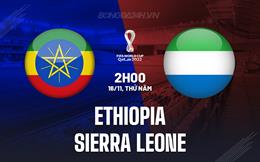 Nhận tấp tểnh Ethiopia vs Sierra Leone 2h00 ngày 16/11 (Vòng loại World Cup 2026)