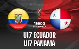 Nhận tấp tểnh U17 Ecuador vs U17 Panama 19h00 ngày 16/11 (U17 World Cup 2023)