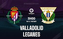 Nhận định Valladolid vs Leganes 3h00 ngày 18/11 (Hạng 2 Tây Ban Nha 2023/24)