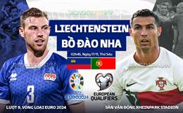 Nhận định Liechtenstein vs Bồ Đào Nha (02h45 ngày 17/11): Tí hon đấu khổng lồ