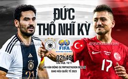 Nhận định Đức vs Thổ Nhĩ Kỳ (02h45 ngày 19/11): Đại thắng ở Berlin