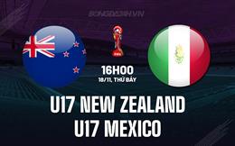 Nhận định U17 New Zealand vs U17 Mexico 16h00 ngày 18/11 (U17 World Cup 2023)