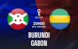 Nhận định Burundi vs Gabon 20h00 ngày 19/11 (Vòng loại World Cup 2026)