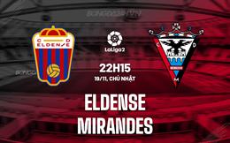 Nhận định Eldense vs Mirandes 22h15 ngày 19/11 (Hạng 2 TBN 2023/24)