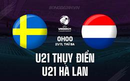 Nhận định U21 Thụy Điển vs U21 Hà Lan 0h00 ngày 21/11 (Vòng loại U21 châu Âu 2025)