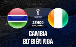 Nhận định Gambia vs Bờ Biển Ngà 23h00 ngày 20/11 (Vòng loại World Cup 2026)